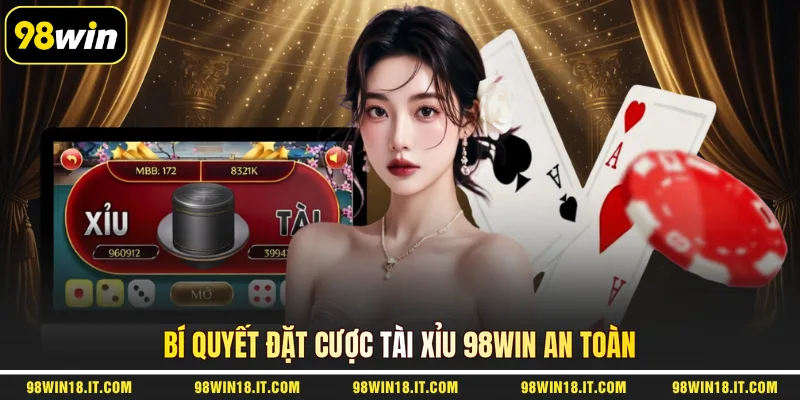 bi-quyet-dat-cuoc-tai-xiu-98win-an-toan